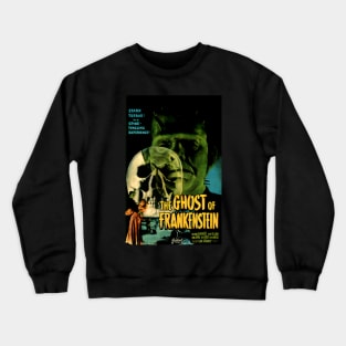 Classic Horror Movie Poster - Ghost of Frankenstein Crewneck Sweatshirt